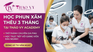Học phun xăm thêu mất bao lâu chương trình học phun xăm 3 tháng tại Thảo Vy